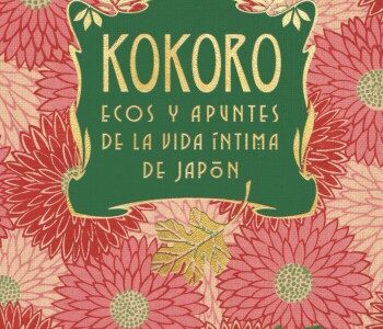 Kokoro : ecos y apuntes de la vida íntima de Japón