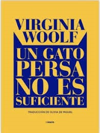 Un gato persa no es suficiente : ensayos sobre escritura y mujeres
