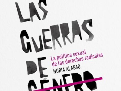 Las guerras de género : la política sexual de las derechas radicales