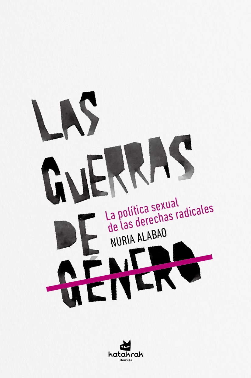 Las guerras de género : la política sexual de las derechas radicales