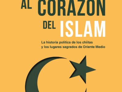 Viaje al corazón del islam : la historia política de los chiitas y los