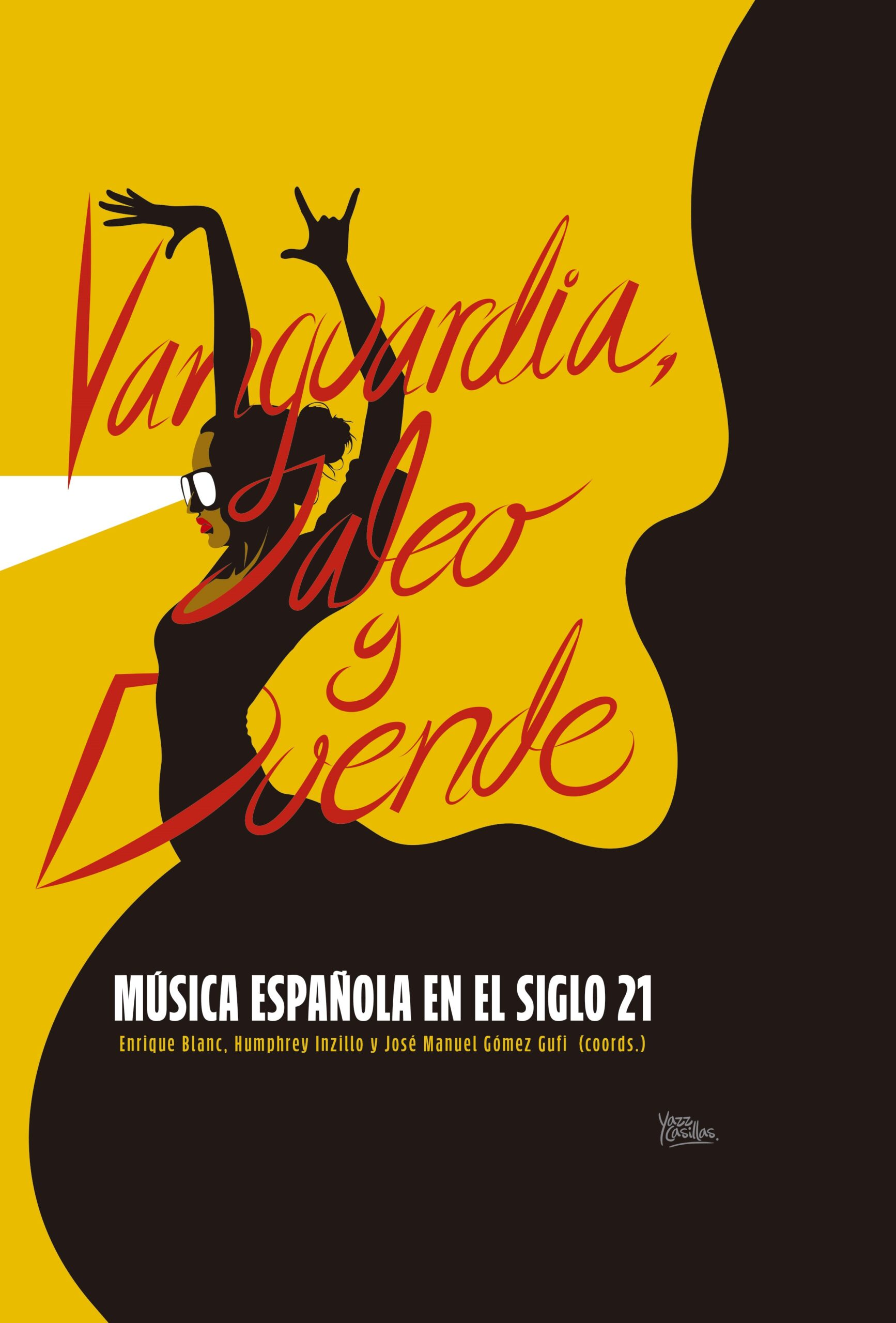 Vanguardia, jaleo y duende : música española en el siglo 21