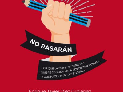No pasaran : por qué la extrema derecha quiere controlar la educación