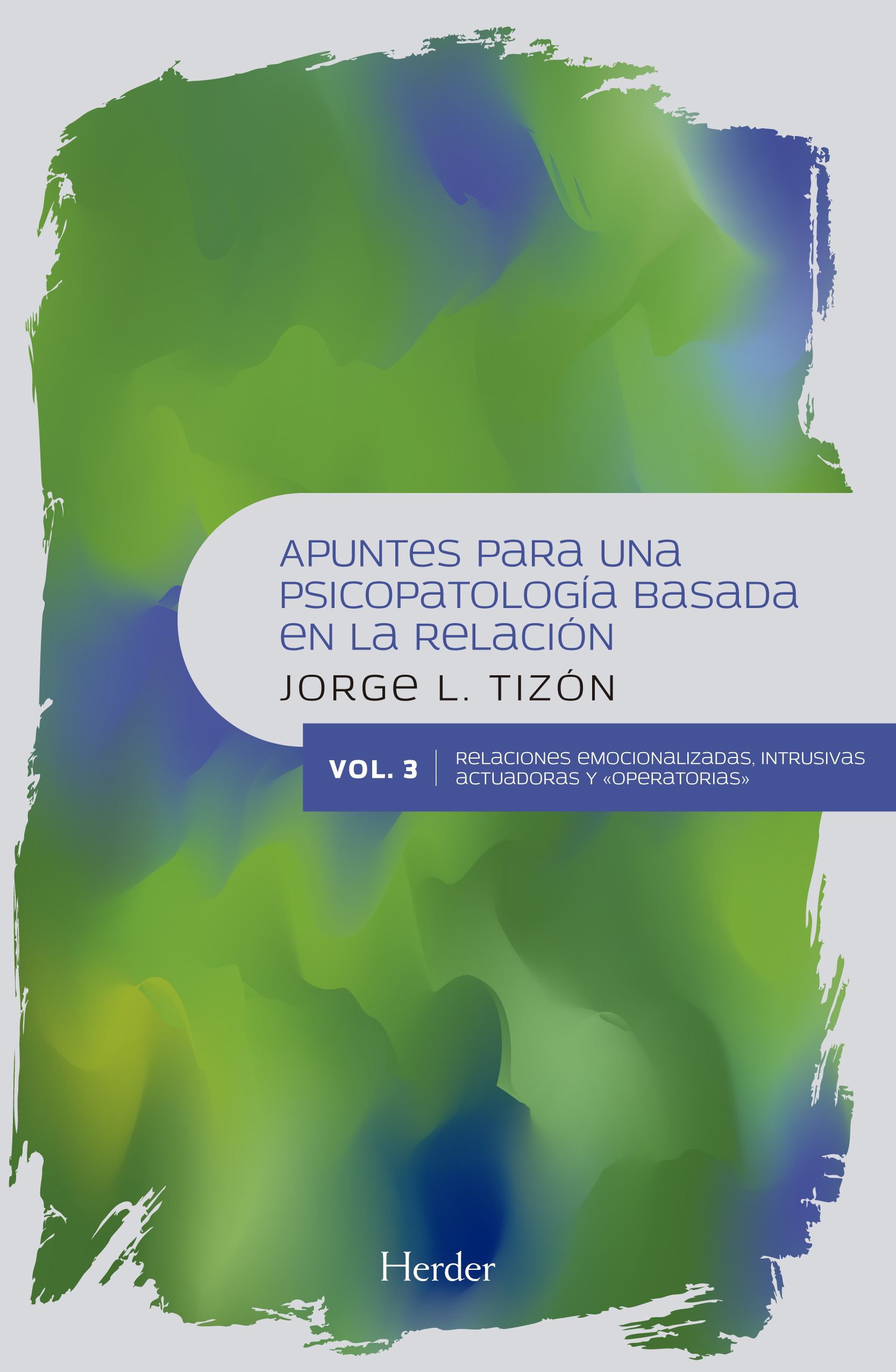 Apuntes para una psicopatología basada en la relación - vol.3