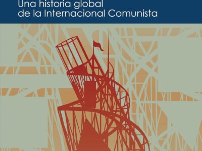 Viajeros de la revolución mundial: una historia global de la internacional común