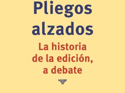 Pliegos alzados: la historia de la edición, a debate