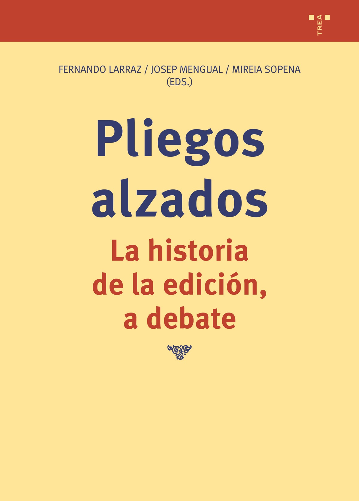 Pliegos alzados: la historia de la edición a debate