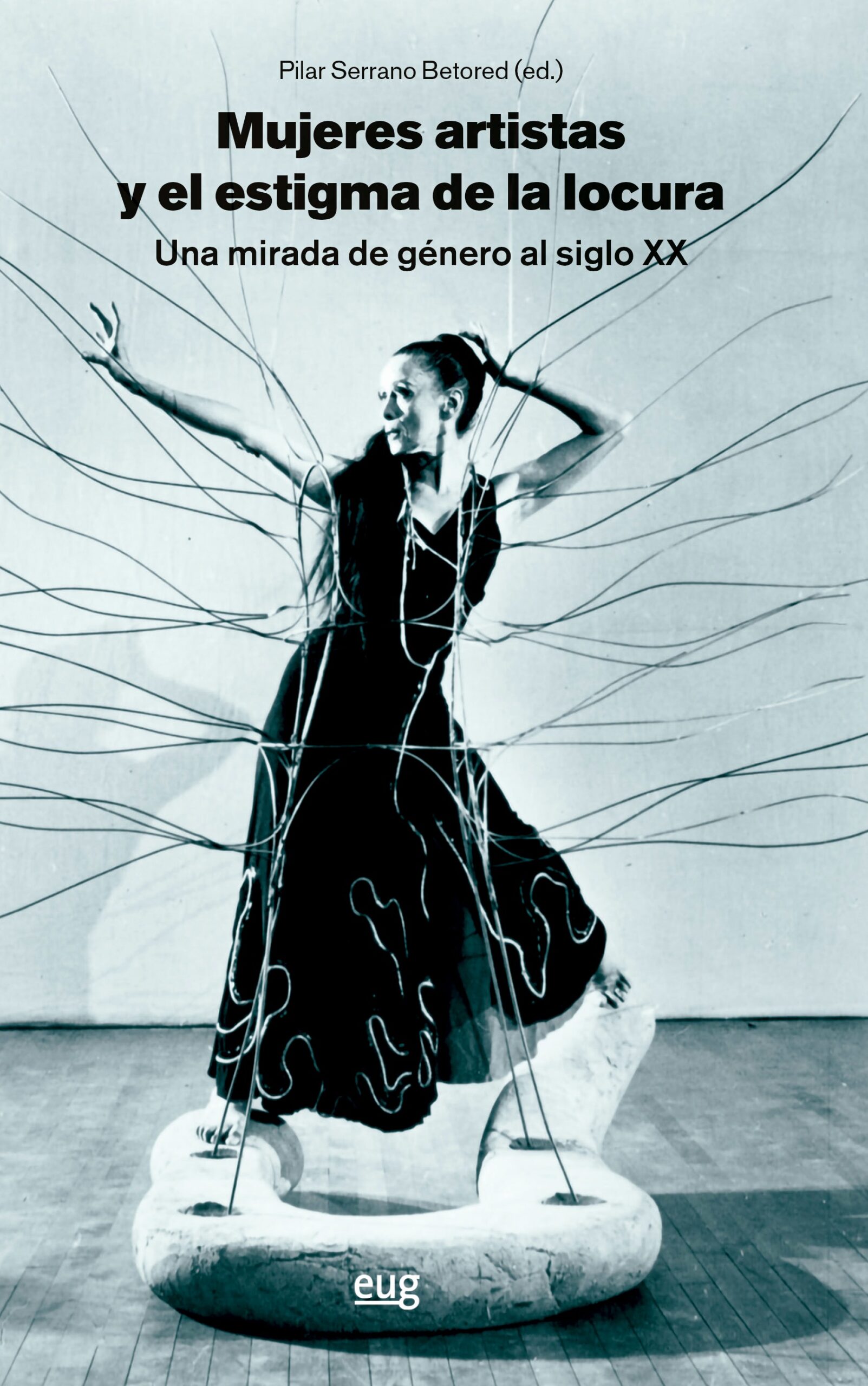 Mujeres artistas y el estigma de la locura, una mirada de genero al siglo XX
