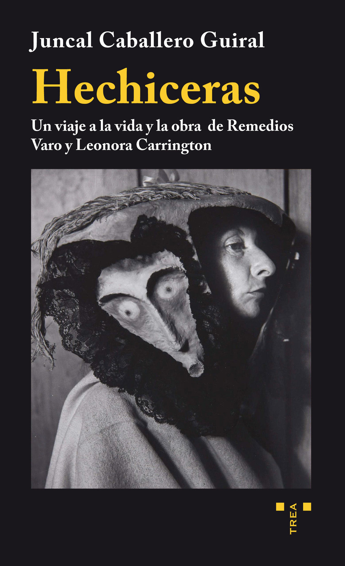 Hechiceras : un viaje a la vida y la obra de Remedios Varo y Leonora Carrington