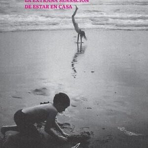 La extraña sensación de estar en casa