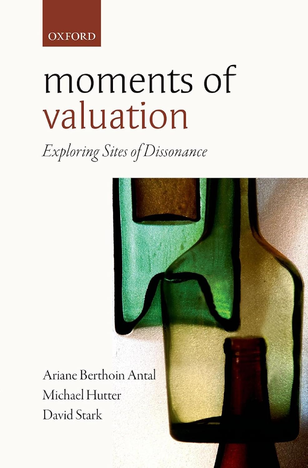Moments of valuation : exploring sites of dissonance