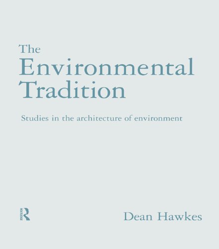 The environmental tradition : studies in the architecture of environment