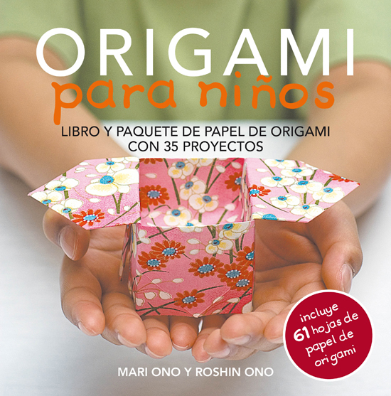 Origami para niños : libro y paquete de papel de origami con 35 proyec