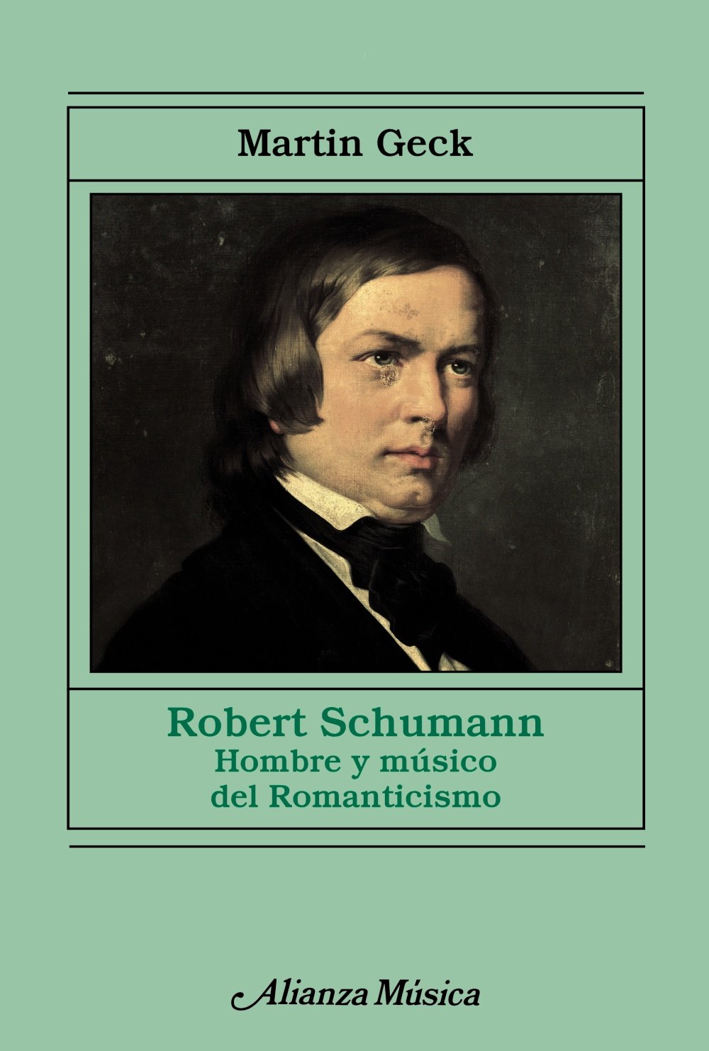 Robert Schumann : hombre y músico del romanticismo