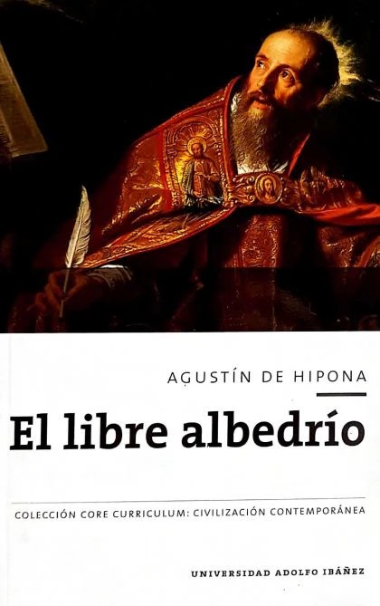 El libre albedrío : libros i y ii (selección CORE-UAI)