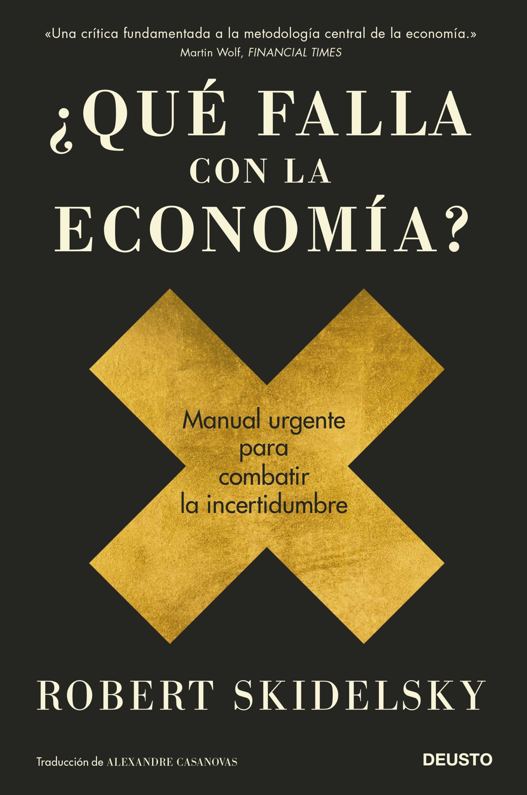 Que falla con la economía? : manual urgente para combatir la incertidumbre