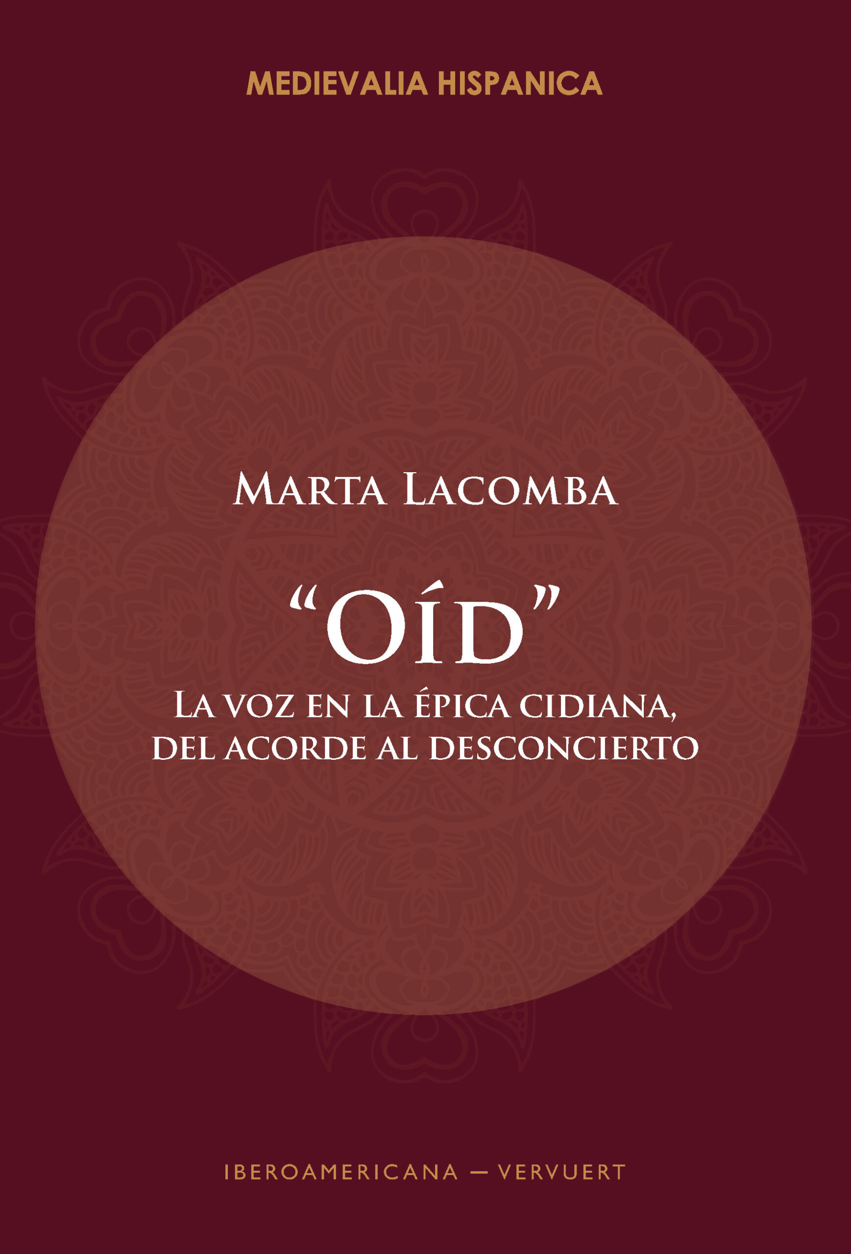 Oíd : la voz en la épica cidiana, del acorde al desconcierto