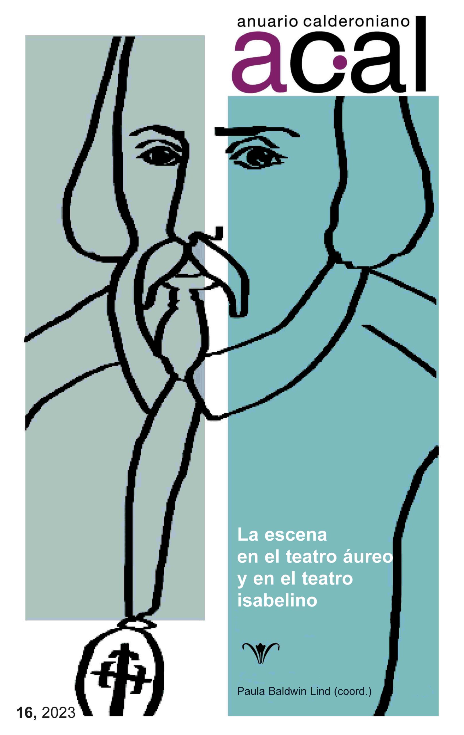 Anuario calderoniano 16, 2023 : la escena en el teatro áureo y en el t
