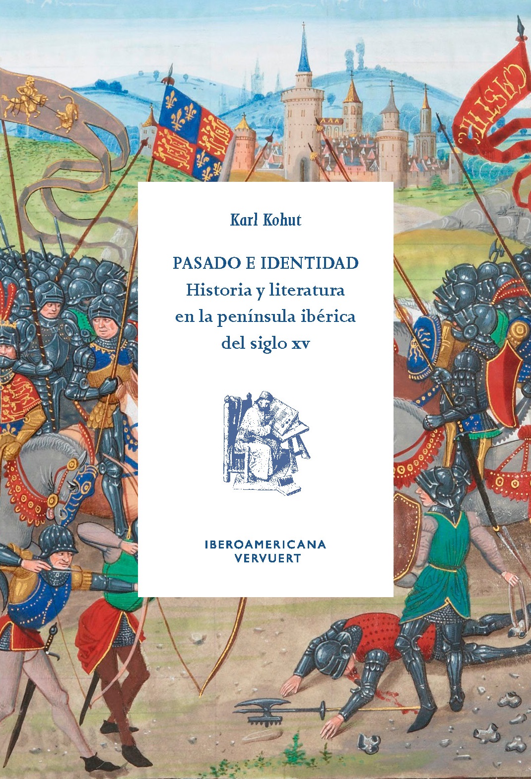 Pasado e identidad : historia y literatura en la península ibérica del siglo XV