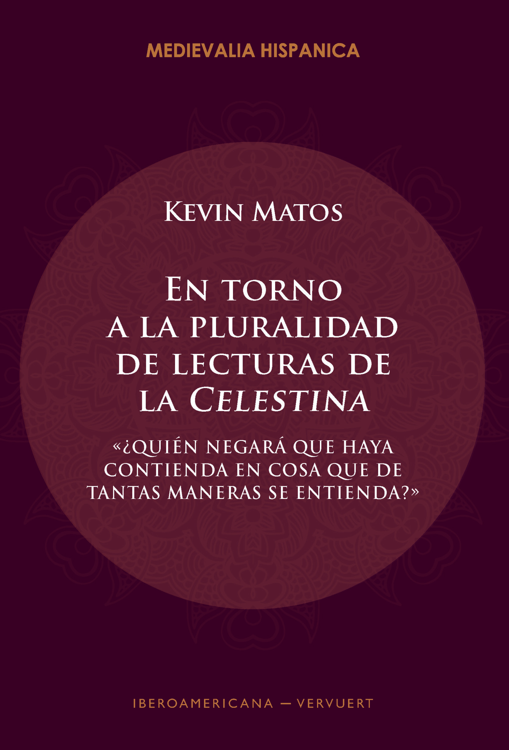 En torno a la pluralidad de lecturas de la Celestina : ¿quién negará q