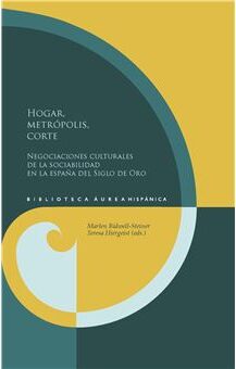 Hogar metrópolis corte : negociaciones culturales de la sociabilidad e
