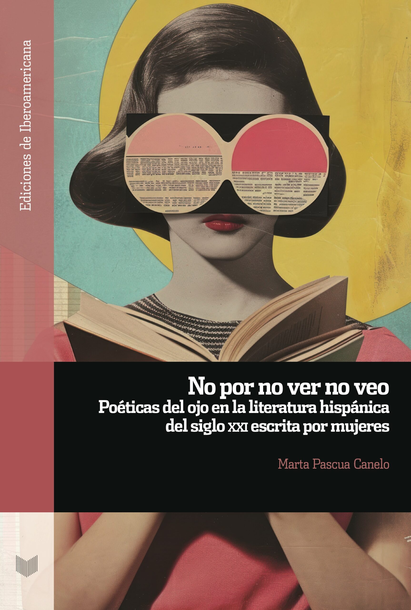 No por ver no veo : poéticas del ojo en la literatura hispánica del si