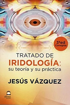 Tratado de iridología : su teoría y su práctica, 3ª ed.