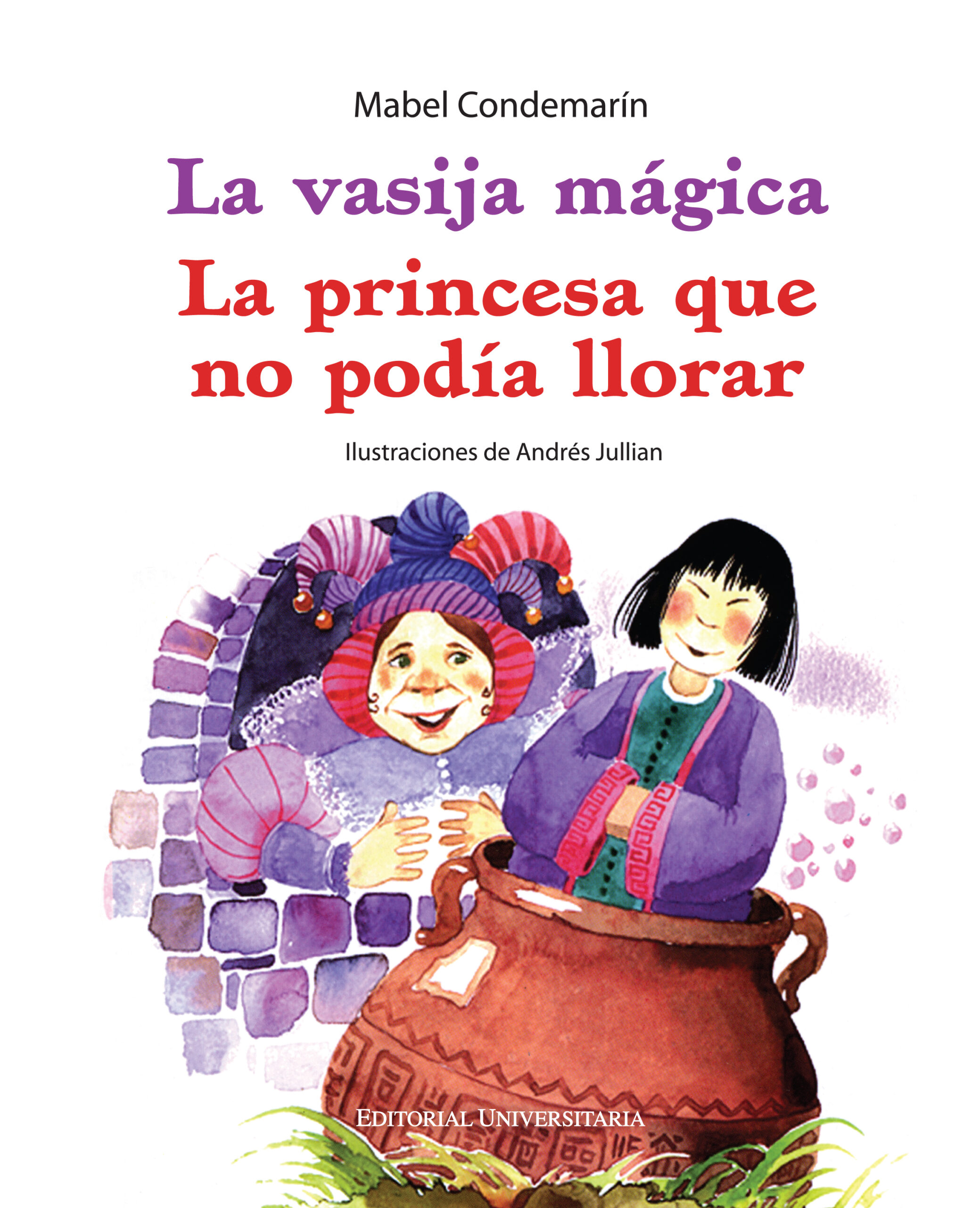La vasija mágica, y, La princesa que no podía llorar