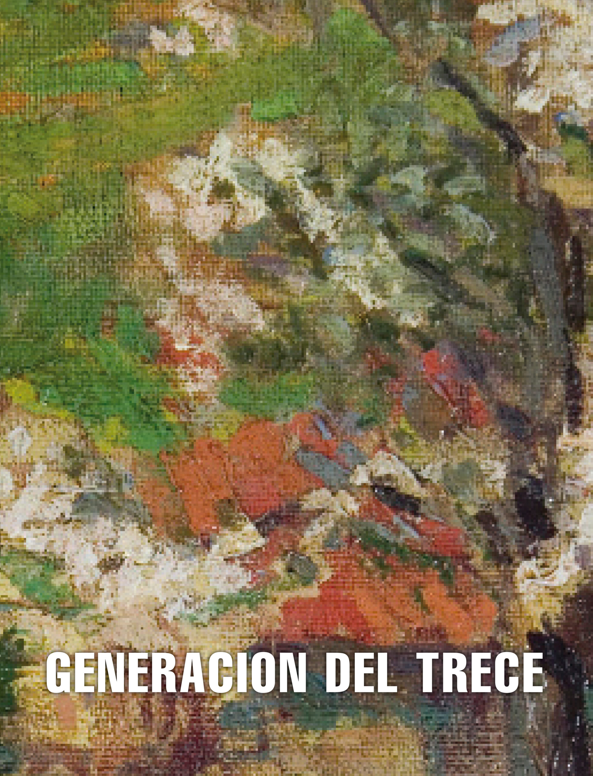 Generación del trece : obras y autores