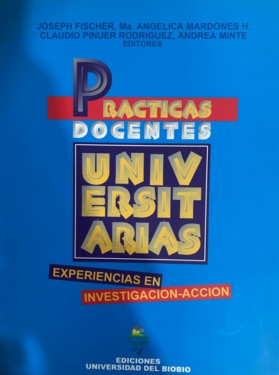 Prácticas docentes universitarias : experiencias en investigación-acción