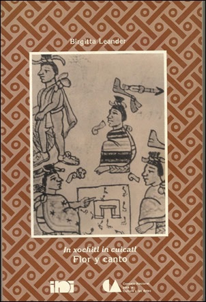 In xochitl in cuicatl = flor y canto : la poesía de los aztecas