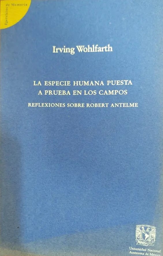 La especie humana puesta a prueba en los campos: reflexiones sobre Robert Antelme