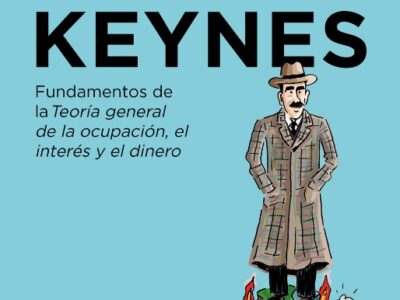 Volver a Keynes : fundamentos de la teoría general de la ocupación, el interés y el dinero