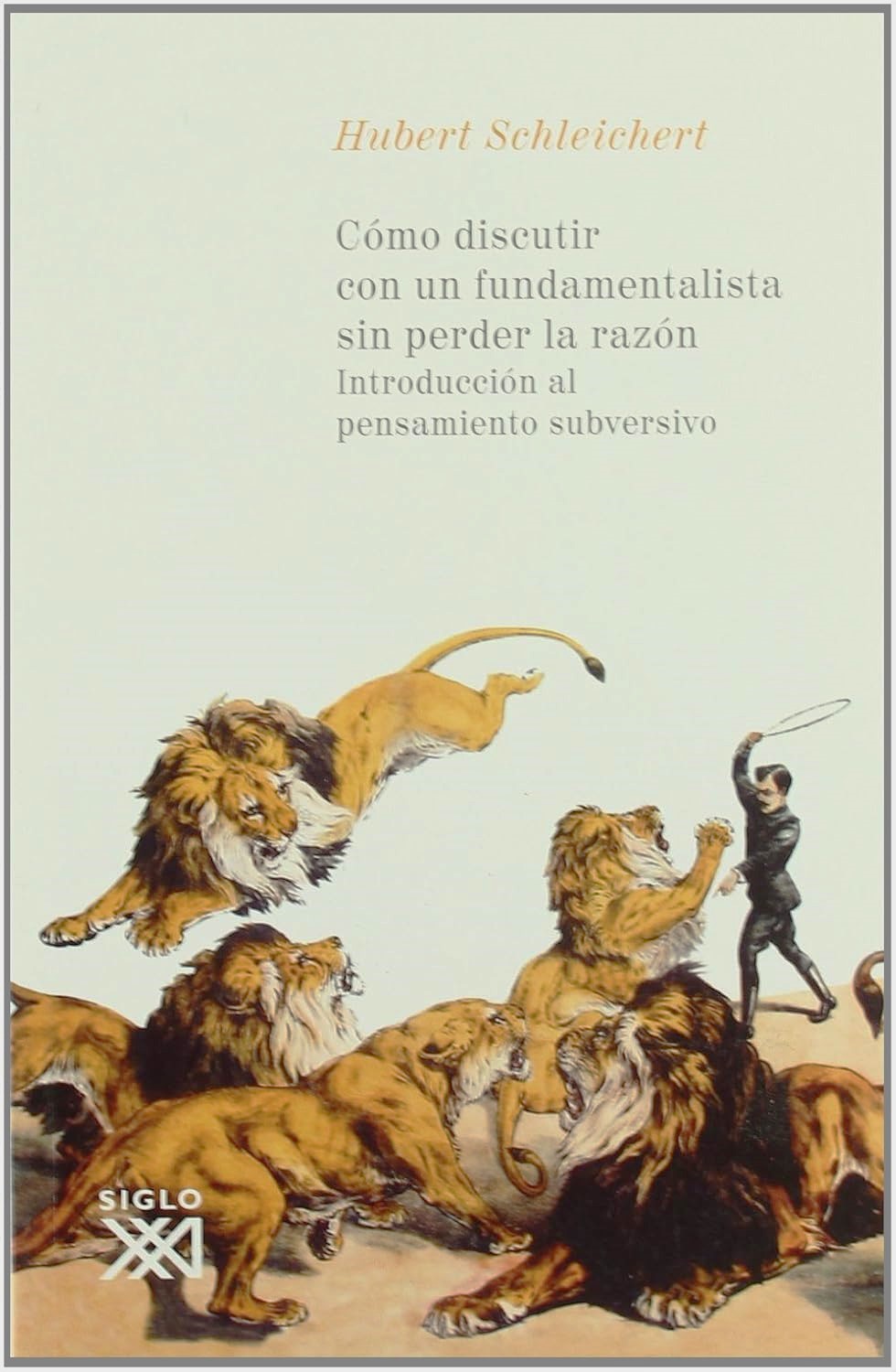 Como discutir con un fundamentalista sin perder la razón: introducción al