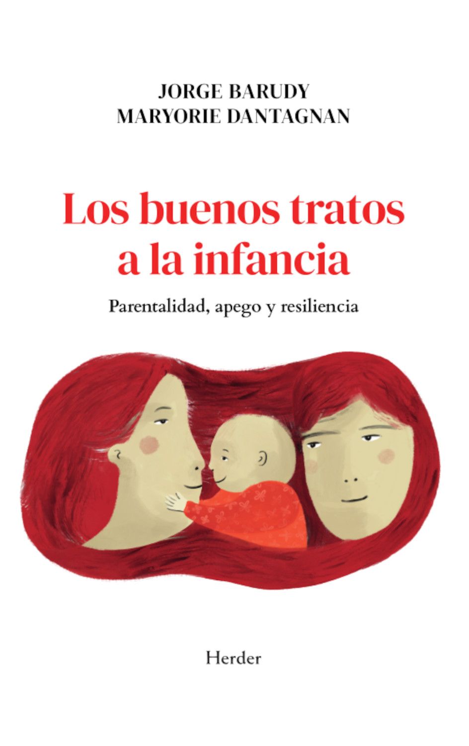 Los buenos tratos a la infancia : parentalidad, apego y resiliencia