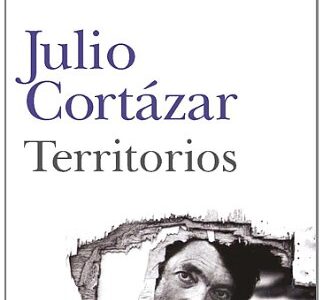 Territorios - Julio Cortázar