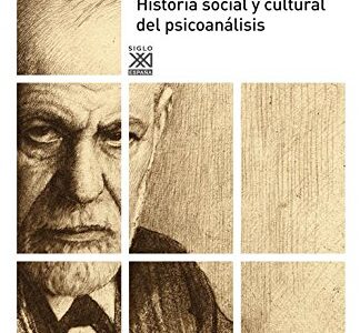 Secretos del alma: historia social y cultural del psicoanálisis