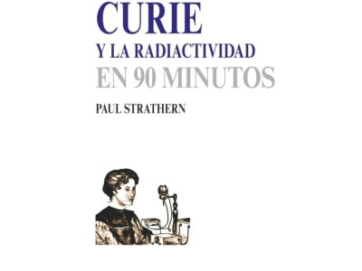 Curie y la radiactividad: en 90 minutos