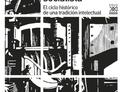 La imaginación socialista: el ciclo histórico de una tradición intelectual