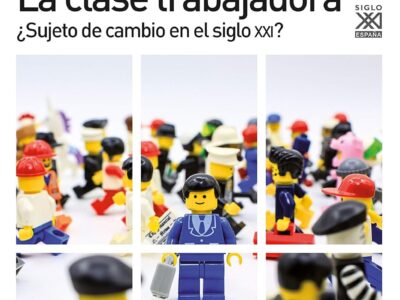 Clase trabajadora: ¿sujeto de cambio en el siglo xxi?