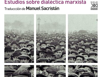Historia y conciencia de clase: estudios sobre dialéctica marxista