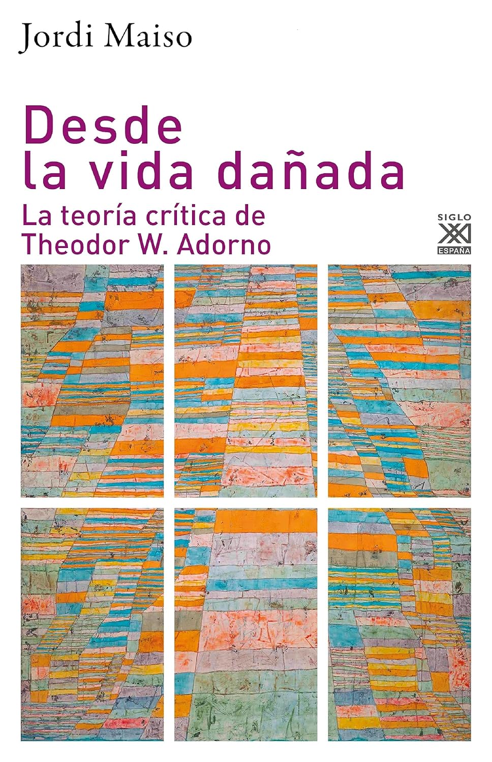 Desde la vida dañada: la teoría critica de Theodor W. Adorno