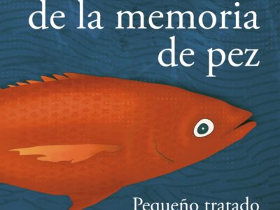 Civilización de la memoria de pez : pequeño tratado sobre el mercado de la atención