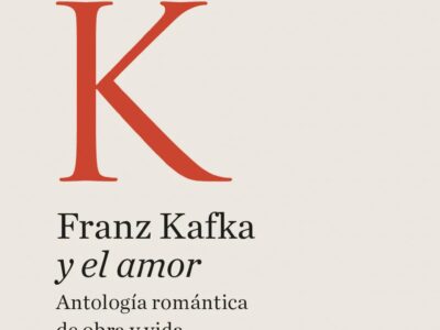 Franz Kafka y el amor : antología romántica de obra y vida