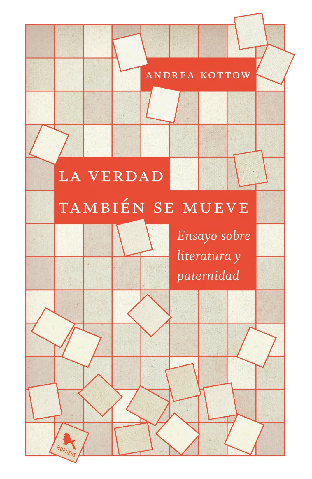 La verdad también se mueve : ensayo sobre literatura y paternidad