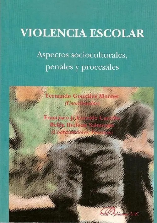 Violencia escolar : aspectos socioculturales, penales y procesales