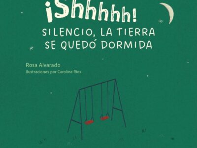 Shhhhh! silencio, la tierra se quedó dormida