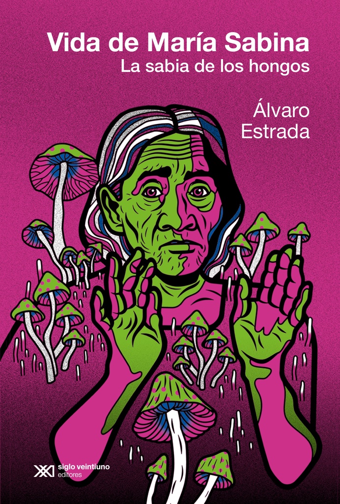 Vida de María Sabina, la sabia de los hongos