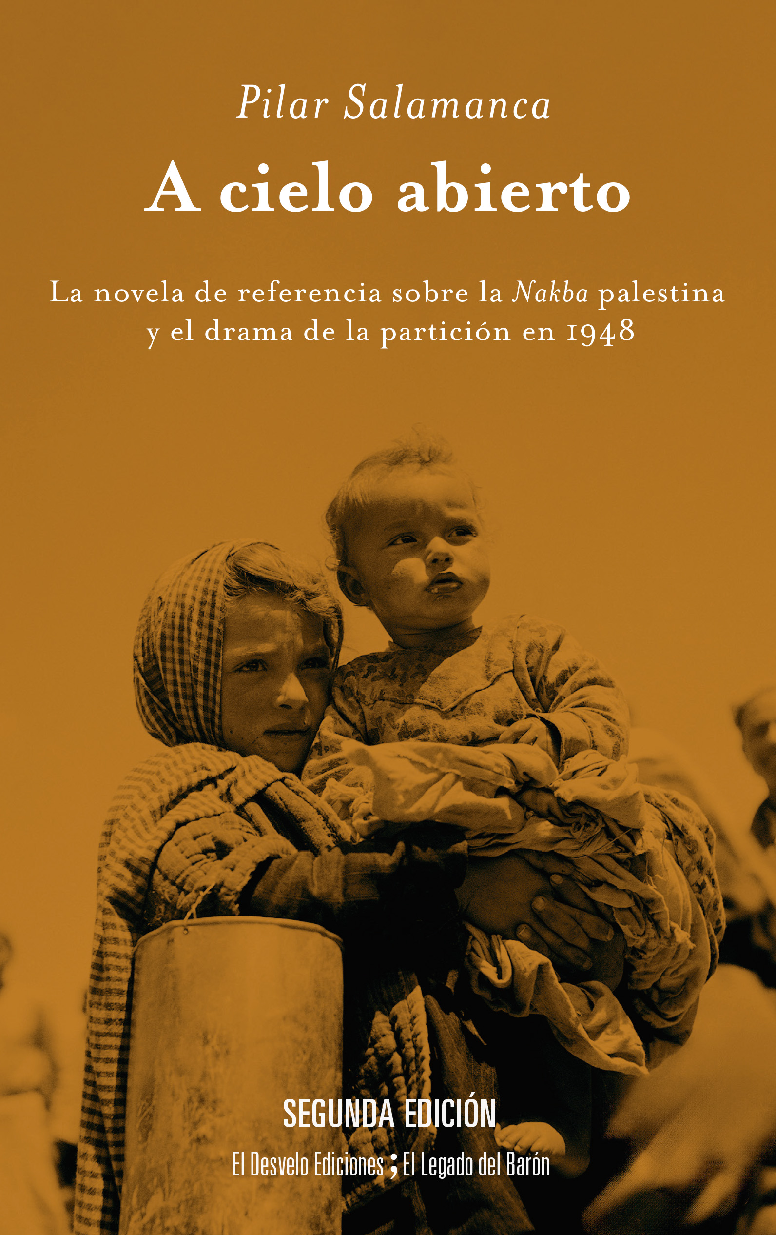 A cielo abierto: la novela de referencia sobre la nakba palestina y el drama de la partición en 1948