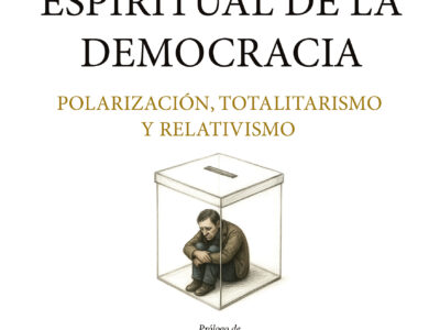 La crisis espiritual de la democracia : polarización, totalitarismo, relativismo